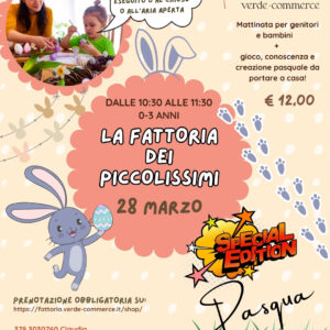 28 marzo - LA FATTORIA DEI PICCOLISSIMI Special Pasqua