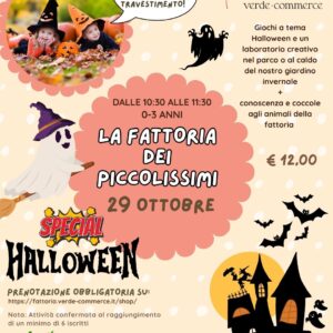 29 Ottobre - LA FATTORIA DEI PICCOLISSIMI - Special Halloween